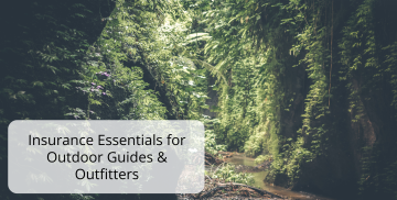 Insurance Essentials for Outdoor Guides & Outfitters