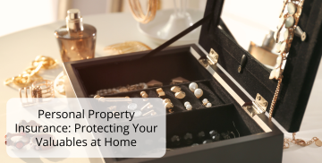 Personal Property Insurance: Protecting Your Valuables at Home