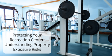 Protecting Your Recreation Center: Understanding Property Exposure Risks