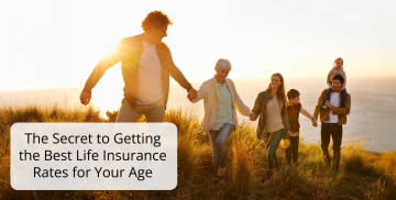 The Secret to Getting the Best Life Insurance Rates for Your Age