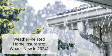 Weather-Related Home Insurance: What's New in 2024?